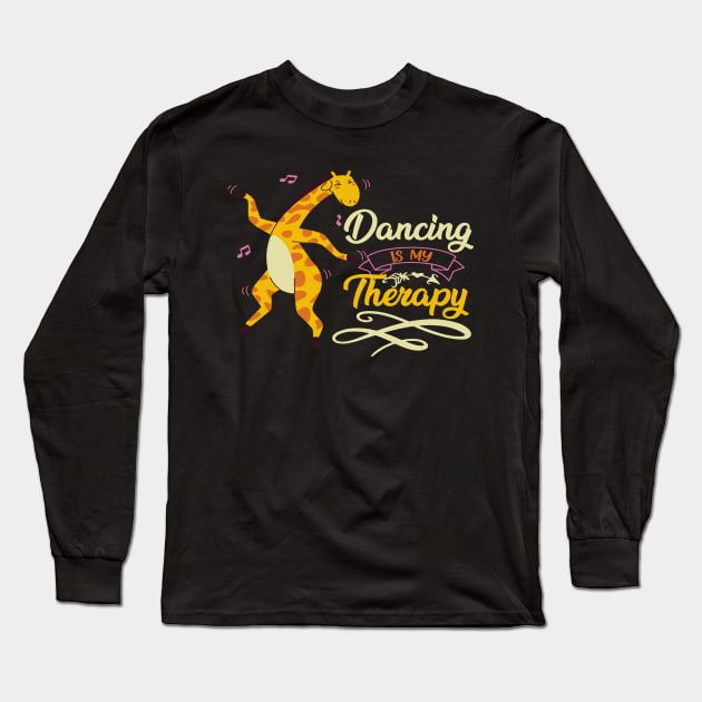 Cute Giraffe Dancers Gift - Dancing Is My Therapy Long Sleeve T-Shirt by Animal Specials